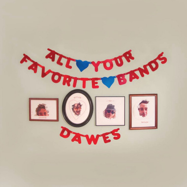 Favorittband på fjerde forsøk dawes all your favorite bands album stream - Favorittband på fjerde forsøk