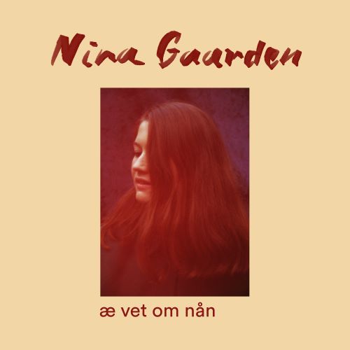 Videopremiere - underfundige, fortryllende Nina Gaarden COVER Æ vet om nån - Videopremiere - underfundige, fortryllende Nina Gaarden