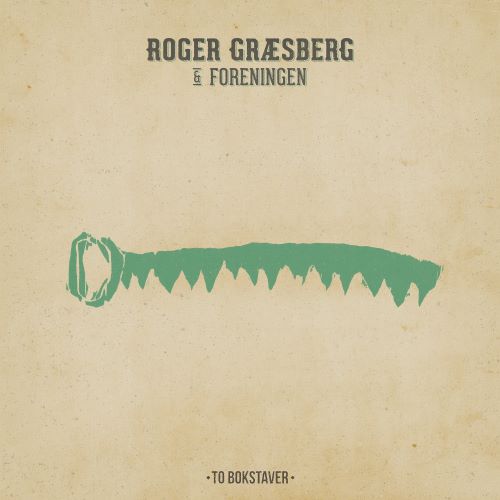 Førpremiere - Roger Græsberg & Foreningen er tilbake RogerGræsberg ToBokstaver Singlecover RGB - Førpremiere - Roger Græsberg & Foreningen er tilbake